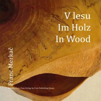 Franc Merkač: V lesu Im Holz In Wood